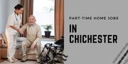 Part-Time Home Care Jobs in Chichester